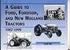 A Guide to Ford, Fordson and New Holland Farm Tractors 1907-1999