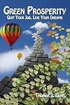 Green Prosperity: Quit Your Job, Live Your Dreams