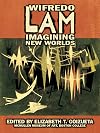 Wifredo Lam: Imagining New Worlds