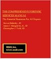 The Comprehensive Forensic Services Manual -- The Essential Resources For All Experts