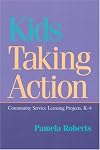 Kids Taking Action: Community Service Learning Projects, K-8