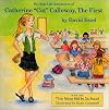 The Real Life Adventures of Catherine "Cat" Calloway, The First