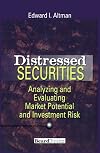 Distressed Securities: Analyzing and Evaluating Market Potential and Investment Risk