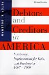 Debtors and Creditors in America: Insolvency, Imprisonment for Debt, and Bankruptcy, 1607-1900