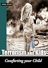 Terrorism and kids : comforting your child