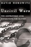 Uncivil Wars: The Controversy Over Reparations for Slavery