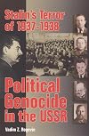Stalin's Terror of 1937-1938: Political Genocide in the USSR