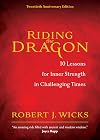 Riding the Dragon: 10 Lessons for Inner Strength in Challenging Times