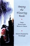 Among the Flowering Reeds: Classic Korean Poems Written in Chinese (Korean Voices)