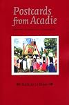 Postcards from Acadie : Grand Pré, Evangeline & the Acadian identity