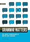 Grammar Matters: The Social Significance of How We Use Language (Semaphore)