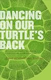 Dancing on our Turtle's Back