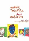 Geeks, Misfits and Outlaws: Short Fiction
