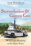 Sternwheelers and Canyon Cats: Whitewater Freighting on the Upper Fraser