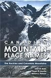 Canadian mountain place names : the Rockies and Columbia Mountains