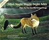 Edànı̀ Nǫgèe Wegǫ̀ǫ̀ Degèe Adzà / How the Fox Got His Crossed Legs