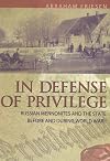 In Defense of Privilege: Russian Mennonites and the State Before and During World War I (Perspectives on Mennonite Life and Thought)