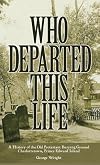 Who Departed This Life: A History of the Old Protestant Burying Ground, Charlottetown, Prince Edward Island
