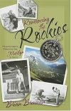 Romancing the Rockies: Mountaineers, Missionaries, Marilyn, and More