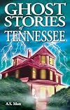 Ghost Stories of Tennessee