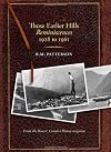 Those Earlier Hills: Reminiscences 1928 to 1961 (R.M. Patterson Collection)