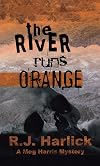 The River Runs Orange (A Meg Harris Mystery)