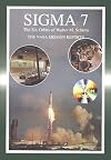 Sigma 7: The NASA Mission Reports: Apogee Books Space Series 37