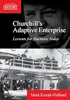 Churchill's Adaptive Enterprise: Lessons for Business Today (Lessons from History)