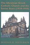 The Ukrainian Greek Catholic Church and the Soviet State (1939-1950)