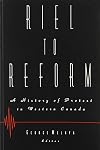 Riel to reform: A history of protest in western Canada