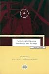 Protecting Indigenous Knowledge and Heritage: A Global Challenge (Purich's Aboriginal Issues Series)