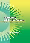 Gambling with the future : the evolution of Aboriginal gaming in Canada