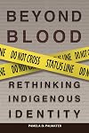 Beyond Blood: Rethinking Indigenous Identity