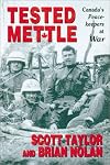 Tested Mettle: Canada's Peacekeepers at War