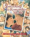 Something to Remember Me By: A Story About Love & Legacies