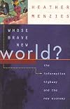 Whose Brave New World?: The Information Highway and the New Economy