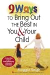 9 Ways to Bring Out the Best in You and Your Child