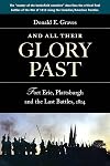 And All Their Glory Past: Fort Erie, Plattsburgh and the Final Battles in the North, 1814