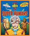 Planet Earth News Presents: Super Humans