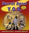 Secret Agent Y.O.U.: The Official Guide to Secret Codes, Disguises, Surveillance, and More
