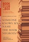 Bookclub-in-a-Box presents the discussion companion for Lawrence Hill's novel The book of negroes/Someone knows my name