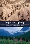 Forgotten Highways: Wilderness Journeys Down the Historic Trails of the Canadian Rockies