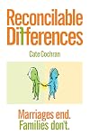 Reconcilable Differences: Marriages End. Families Don't.