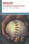 Dingers, Contemporary Baseball Writing: The Moosehead Anthology 11