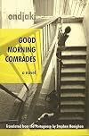 Good Morning Comrades