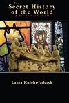 The Secret History of the World and How to Get Out Alive