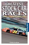 Greatest Stock Car Races: Triumphs & Tragedies of Yesterday & Today