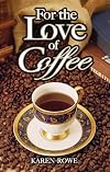 For the love of coffee