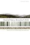 Trail of Story, Travellers' Path: Reflections on Ethnoecology and Landscape