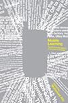 Mobile Learning: Transforming the Delivery of Education and Training (Athabasca University Press)